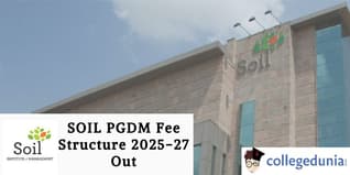 SOIL PGDM Fee Structure 2025-27 Out; Check Details Here